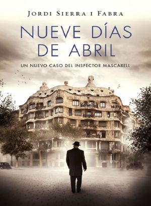 [Inspector Mascarell 06] • Nueve Dí­as De Abril